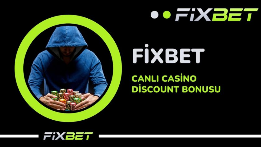 Fixbet Canli Casino Discount Bonusu