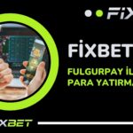 Fixbet FulgurPay ile Para Yatirma