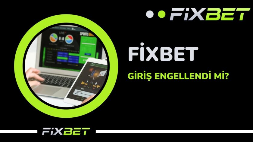 Fixbet Giris Engellendi Mi