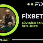 Fixbet Guvenilir Yapan Ozellikler