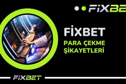 Fixbet Para Cekme Sikayetleri