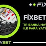 Fixbet TR Banka Havalesi ile Para Yatirma