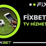 Fixbet TV Hizmeti