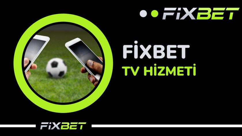 Fixbet TV Hizmeti